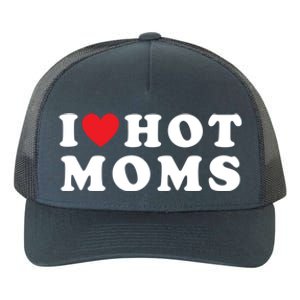 I Love Hot Moms Funny Red Heart Love Moms Funny Great Gift Yupoong Adult 5-Panel Trucker Hat