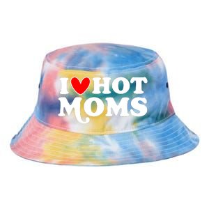 I Love Hot Moms I Heart Hot Moms Milf Funny Tie Dye Newport Bucket Hat