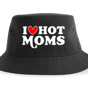 I Love Hot Moms I Heart Hot Moms Milf Funny Sustainable Bucket Hat