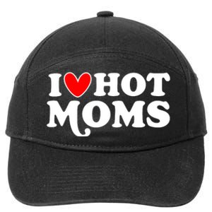 I Love Hot Moms I Heart Hot Moms Milf Funny 7-Panel Snapback Hat