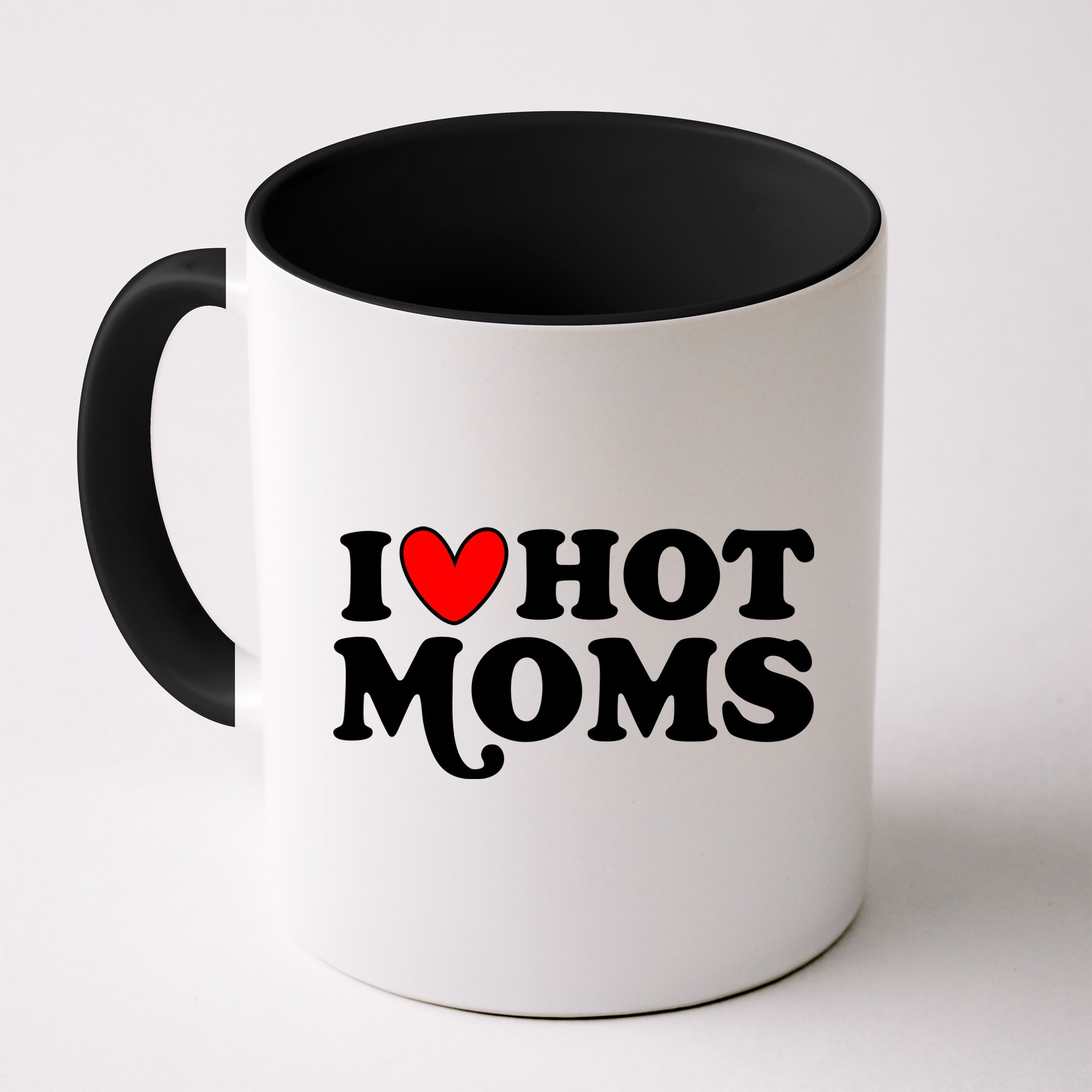 I Love Hot Moms I Heart Hot Moms Milf Funny Mug