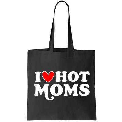 I Love Hot Moms I Heart Hot Moms Milf Funny Bag