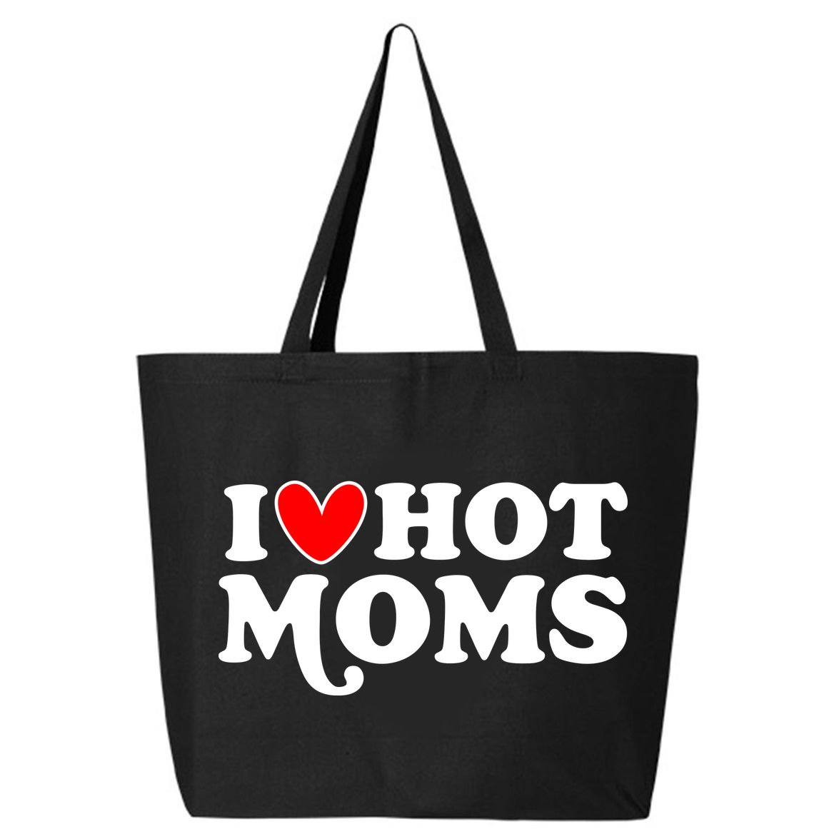 I Love Hot Moms I Heart Hot Moms Milf Funny 25L Jumbo Tote