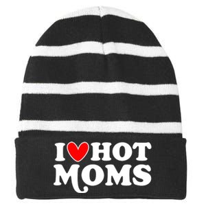 I Love Hot Moms I Heart Hot Moms Milf Funny Striped Beanie with Solid Band