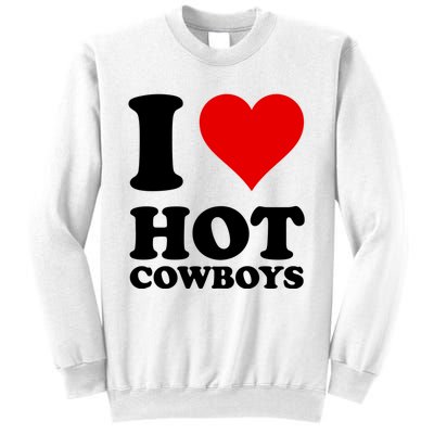 I Love Hot Cowboys I Heart Cowboys Funny Country Western Sweatshirt