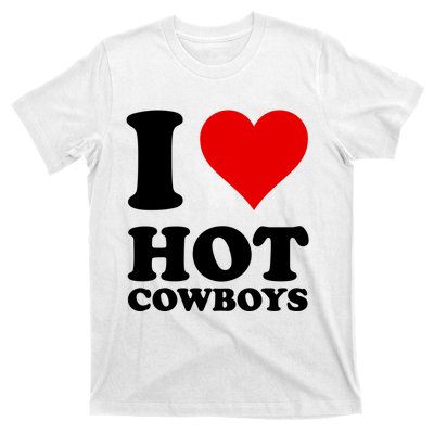 I Love Hot Cowboys I Heart Cowboys Funny Country Western T-Shirt