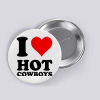 I Love Hot Cowboys I Heart Cowboys Funny Country Western Button