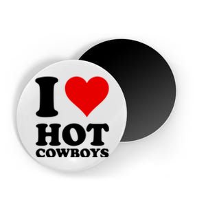 I Love Hot Cowboys I Heart Cowboys Funny Country Western Magnet