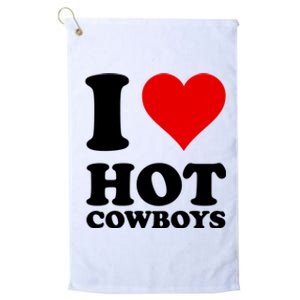 I Love Hot Cowboys I Heart Cowboys Funny Country Western Platinum Collection Golf Towel