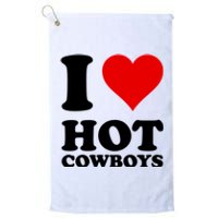 I Love Hot Cowboys I Heart Cowboys Funny Country Western Platinum Collection Golf Towel