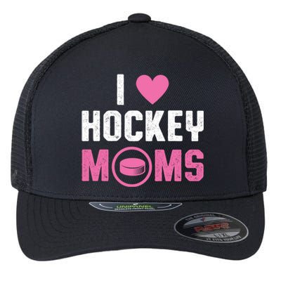 I Love Hockey Moms Humorous Hockey Lover Wife Husband Gift Flexfit Unipanel Trucker Cap