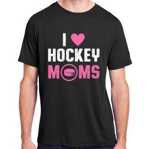 I Love Hockey Moms Humorous Hockey Lover Wife Husband Gift Adult ChromaSoft Performance T-Shirt