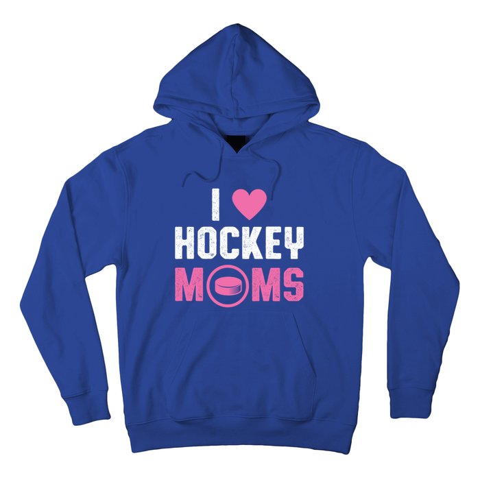 I Love Hockey Moms Humorous Hockey Lover Wife Husband Gift Hoodie