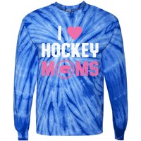 I Love Hockey Moms Humorous Hockey Lover Wife Husband Gift Tie-Dye Long Sleeve Shirt