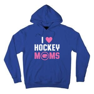 I Love Hockey Moms Humorous Hockey Lover Wife Husband Gift Tall Hoodie