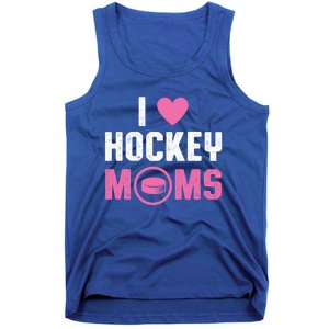 I Love Hockey Moms Humorous Hockey Lover Wife Husband Gift Tank Top