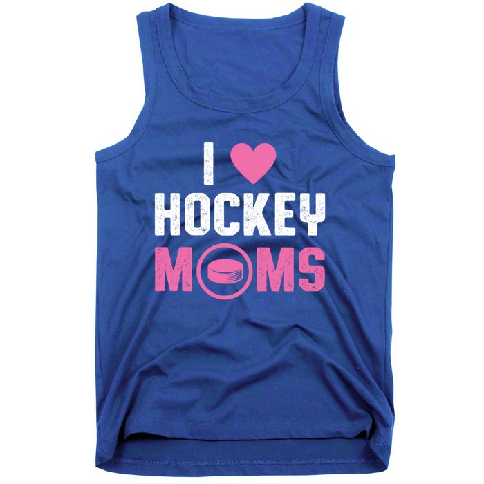 I Love Hockey Moms Humorous Hockey Lover Wife Husband Gift Tank Top