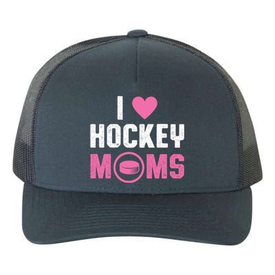 I Love Hockey Moms Humorous Hockey Lover Wife Husband Gift Yupoong Adult 5-Panel Trucker Hat