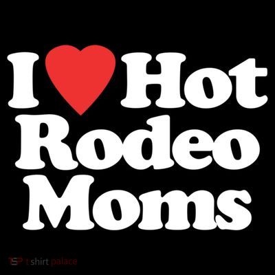 I Love Hot Rodeo Moms Funny Saying Cowboy Western Rodeo T-Shirt