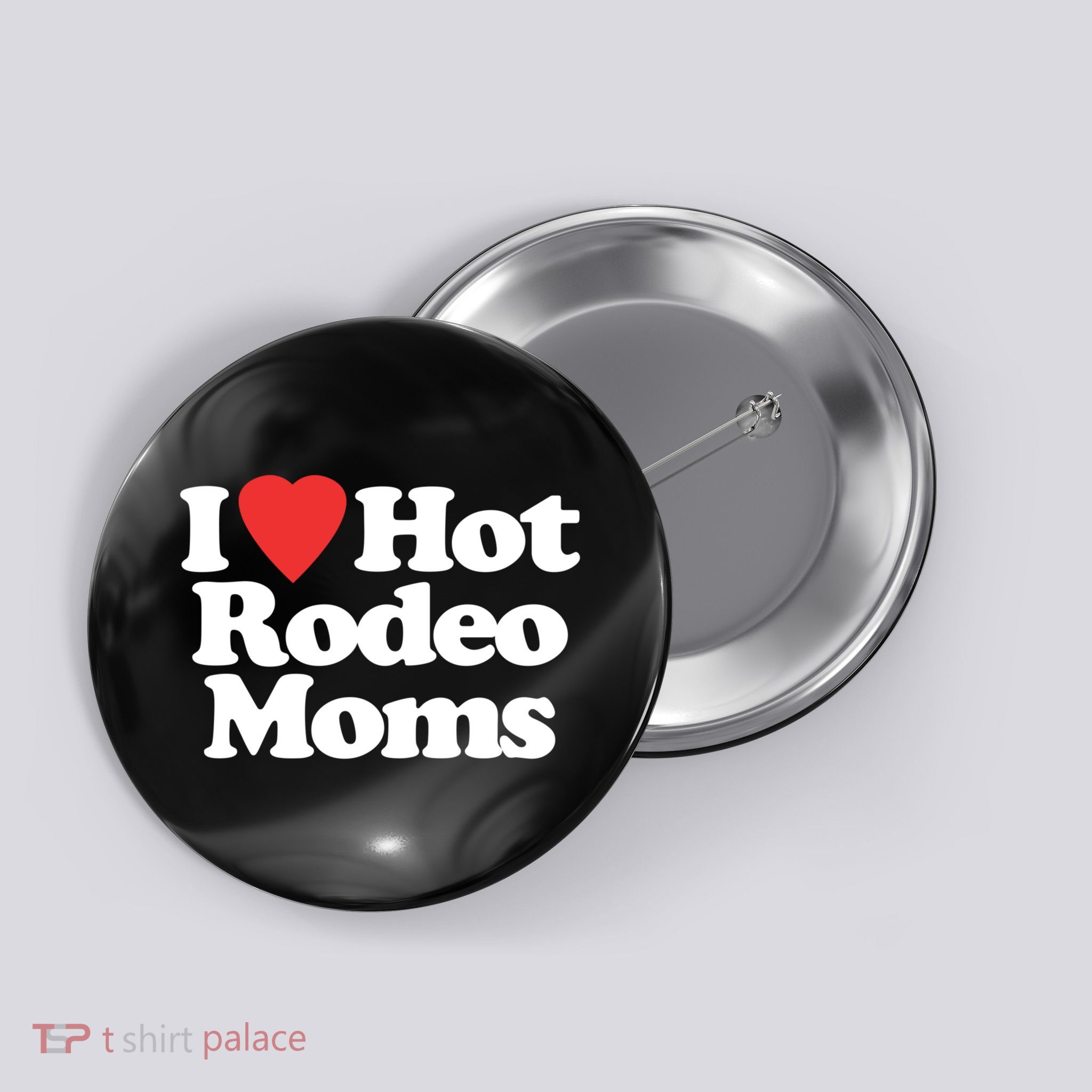 I Love Hot Rodeo Moms Funny Saying Cowboy Western Rodeo Button