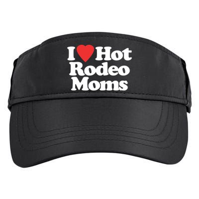 I Love Hot Rodeo Moms Funny Saying Cowboy Western Rodeo Adult Drive Performance Visor