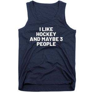 I Like Hoockey And Maybe People Tank Top