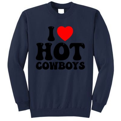 I Love Hot Cowboys, I Heart Hot Cowboys Lover Tall Sweatshirt