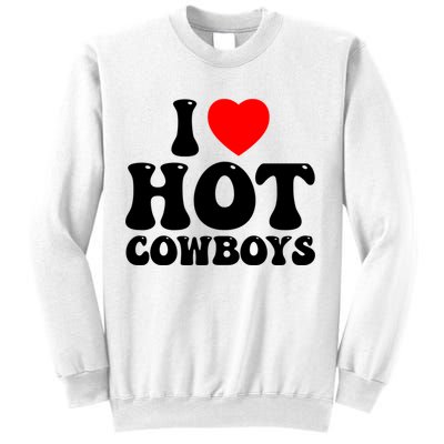 I Love Hot Cowboys, I Heart Hot Cowboys Lover Sweatshirt