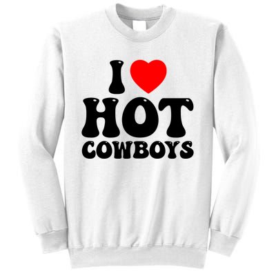 I Love Hot Cowboys, I Heart Hot Cowboys Lover Sweatshirt