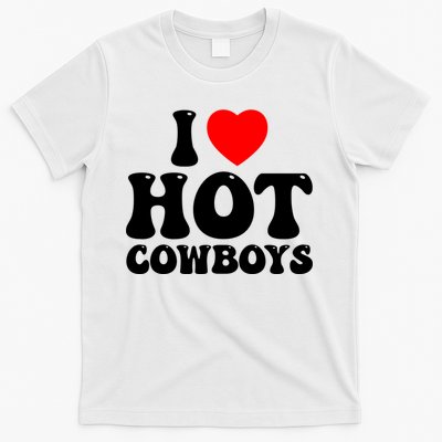 I Love Hot Cowboys, I Heart Hot Cowboys Lover T-Shirt