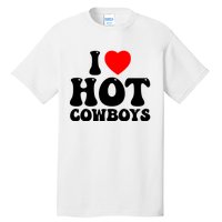 I Love Hot Cowboys, I Heart Hot Cowboys Lover Tall T-Shirt