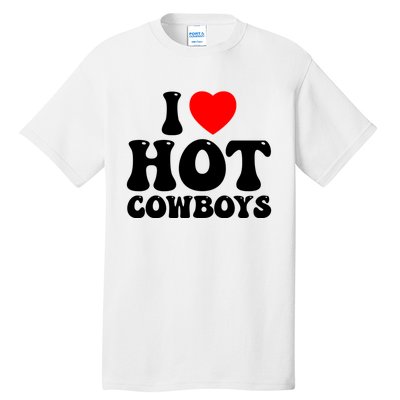 I Love Hot Cowboys, I Heart Hot Cowboys Lover Tall T-Shirt