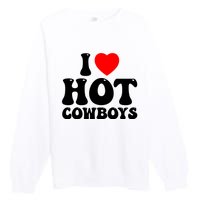 I Love Hot Cowboys, I Heart Hot Cowboys Lover Premium Crewneck Sweatshirt