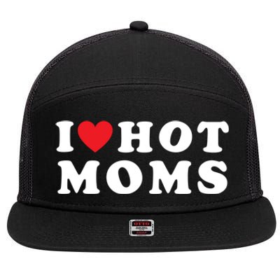 I Love Hot Moms Funny Red Heart Love Moms Mother Cool Cool Gift 7 Panel Mesh Trucker Snapback Hat