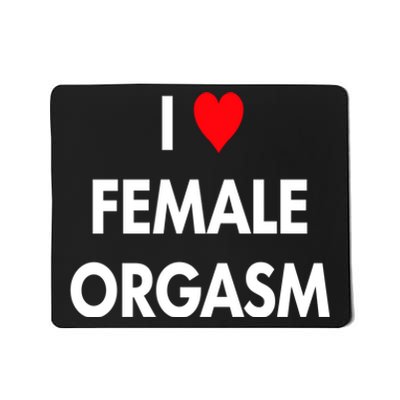 I Love Heart Female Orgasm Funny Saying Mousepad