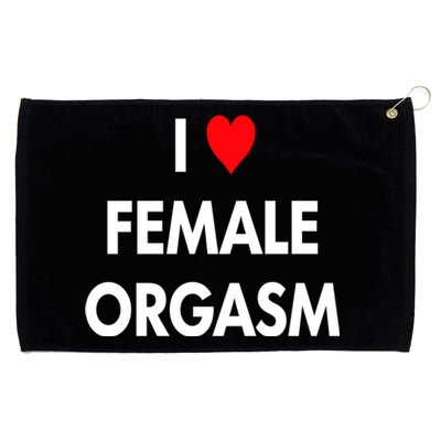 I Love Heart Female Orgasm Funny Saying Grommeted Golf Towel