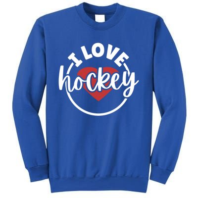 I Love Hockey Great Gift Sweatshirt