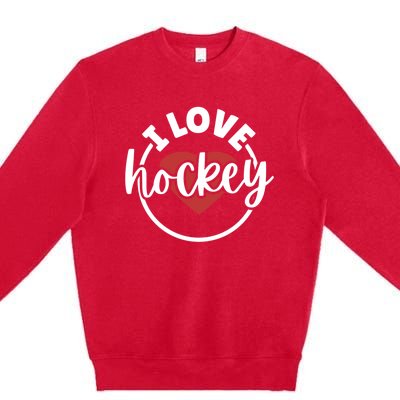 I Love Hockey Great Gift Premium Crewneck Sweatshirt