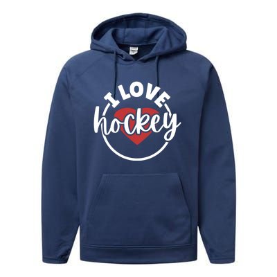 I Love Hockey Great Gift Performance Fleece Hoodie