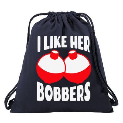 I Like Her Bobbers Funny Fishing Couples Gifts Drawstring Bag