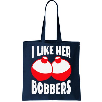 I Like Her Bobbers Funny Fishing Couples Gifts Tote Bag