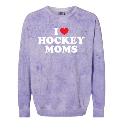 I Love Hockey Moms Funny Design Funny Gift Colorblast Crewneck Sweatshirt