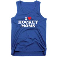 I Love Hockey Moms Funny Design Funny Gift Tank Top