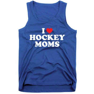 I Love Hockey Moms Funny Design Funny Gift Tank Top