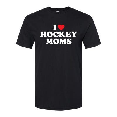 I Love Hockey Moms Funny Design Funny Gift Softstyle CVC T-Shirt