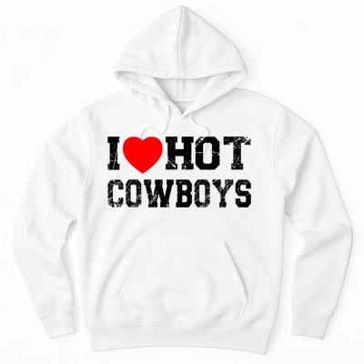 I Love Hot Cowboys, I Heart Hot Cowboys Lover Hoodie
