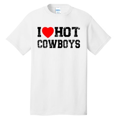 I Love Hot Cowboys, I Heart Hot Cowboys Lover Tall T-Shirt