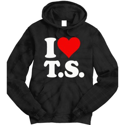 I LOVE HEART TS T S Tie Dye Hoodie