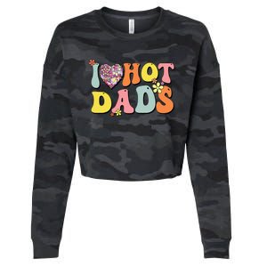 I Love Hot Dads I Heart Hot Dads Retro Groovy Father Cropped Pullover Crew