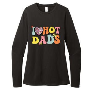 I Love Hot Dads I Heart Hot Dads Retro Groovy Father Womens CVC Long Sleeve Shirt